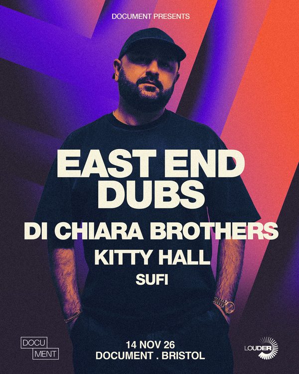 Document presents East End Dubs, Di Chiara Brothers, Kitty Hall and Sufi — 14 November 2026, Document, Bristol